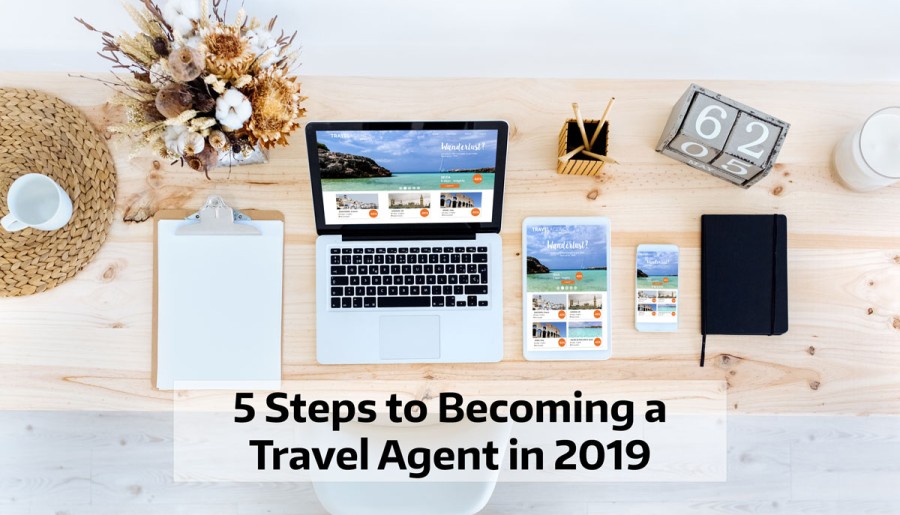 How to be a Travel Agent in 2019