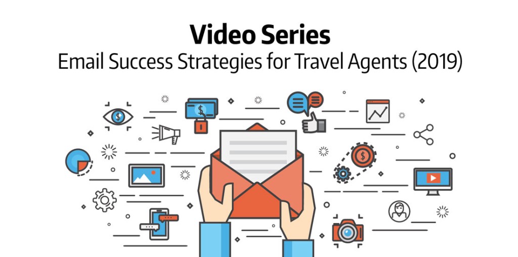 Free 4-part series on how to create, execute and get the most out of your Email Marketing as a Travel Agent in 2019