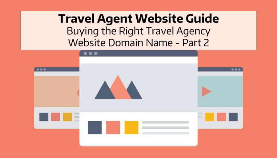 Travel Agent Website Guide for Buying the Right Travel Agency Website Domain Name