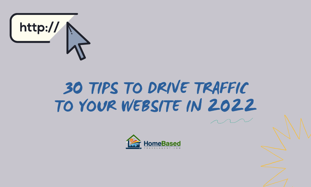 30 Tips to Drive Traffic to Your Travel Agency Website in 2022