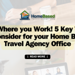 Your Home Office: 5 Key Things to Consider for your Home Based Travel Agency Office