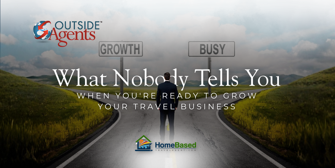 What Nobody Tells You When You’re Ready to Grow Your Travel Business