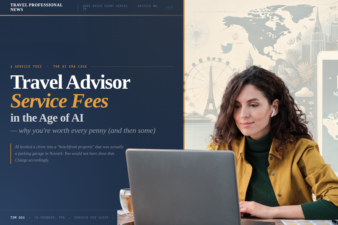 Travel Advisor Service Fees in the Age of AI – Why You’re Worth Every Penny (and Then Some)