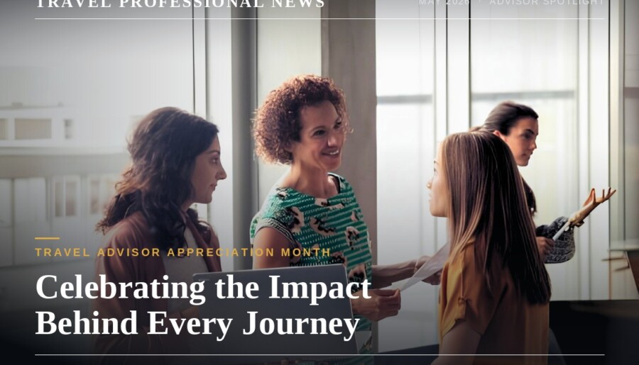 A Look Back at Travel Advisor Appreciation Month: Celebrating the Impact Behind Every Journey